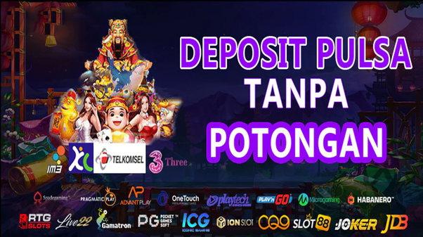 Slot Deposit Pulsa Tri Mudah dan Cepat